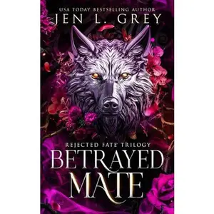 Betrayed Mate (Rejected Fate Trilogy)
