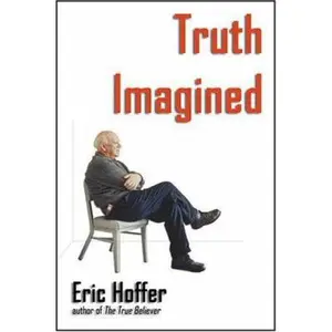 USED-Truth Imagined by Hoffer, Eric (Paperback)
