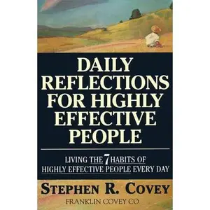 USED-Daily Reflections for Highly Effective People: Living the Seven Habits of Highly Successful People Every Day by Covey, Stephen R. (Paperback)