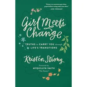 USED-Girl Meets Change: Truths to Carry You Through Life's Transitions by Strong, Kristen (Paperback)