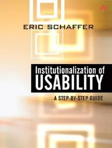 USED-Institutionalization of Usability: A Step-By-Step Guide by Eric Schaffer (Paperback)