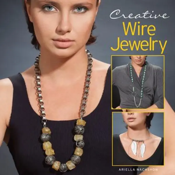 Used Creative Wire Jewelry Design Guide - Basic Fashion Unisex Necklace, Pins Projects by Ariella Nachshon (Paperback) with Molding Techniques