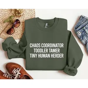 Chaos Coordinator Toddler Tamer T-Shirt / Sweatshirt ,  Daycare Owners and Babysitters , Fun Mom Shirt Fabric  Cotton Crewneck Unisex
