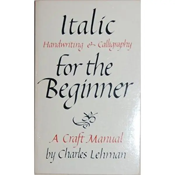 Used Paperback Book - Italic Handwriting and Calligraphy for Beginners by Charles Lehman (English, 1982 Edition, 160 Pages) - History & Pen Techniques Guide, Softcover