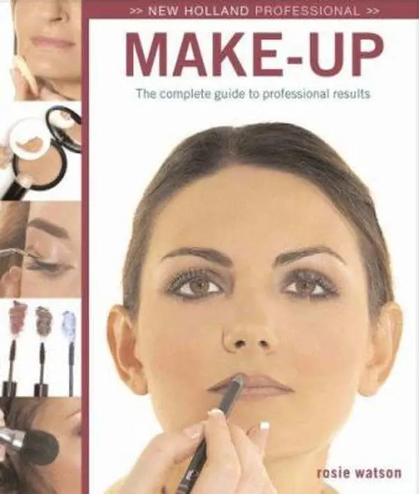 USED-Make-Up: The Complete Guide to Professional Results (New Holland Professional) by Rosie Watson (Hardcover)