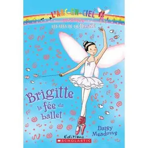 USED-L'arc-en-ciel magique : Les fées de la danse : N° 1 - Brigitte, la fée du ballet by Daisy Meadows (Paperback)