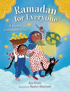 Ramadan for Everyone: A Muslim Community Story -- Aya Khalil - Hardcover