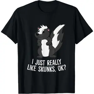 Funny Skunks I Just Really Like Skunks T-Shirt