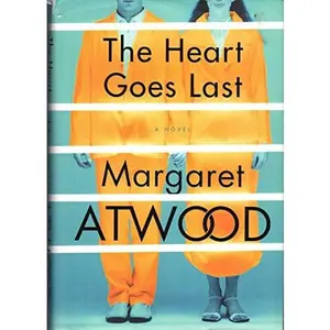 USED-The Heart Goes Last: A Novel by Margaret Atwood (Hardcover)