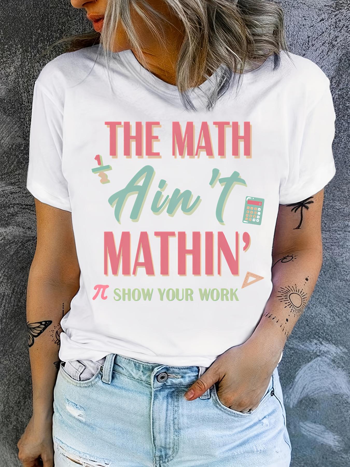 Fun Math Teacher Printed T-Shirt, Gift for Math Teachers, New Teacher T-Shirt