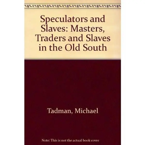 USED Hardcover Book - English Text, Humanities & Social Sciences History Book: Speculators and Slaves: Masters, Traders, and Slaves in the Old South by Michael Tadman (336 Pages)