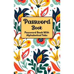 Password Book With Alphabetical Tabs: Password Book With Alphabetical Tabs Personal Address Small Organizer Logbook To Protect Your Internet Usernames ... Pocket Size Journal (Floral Desing) - Paperback
