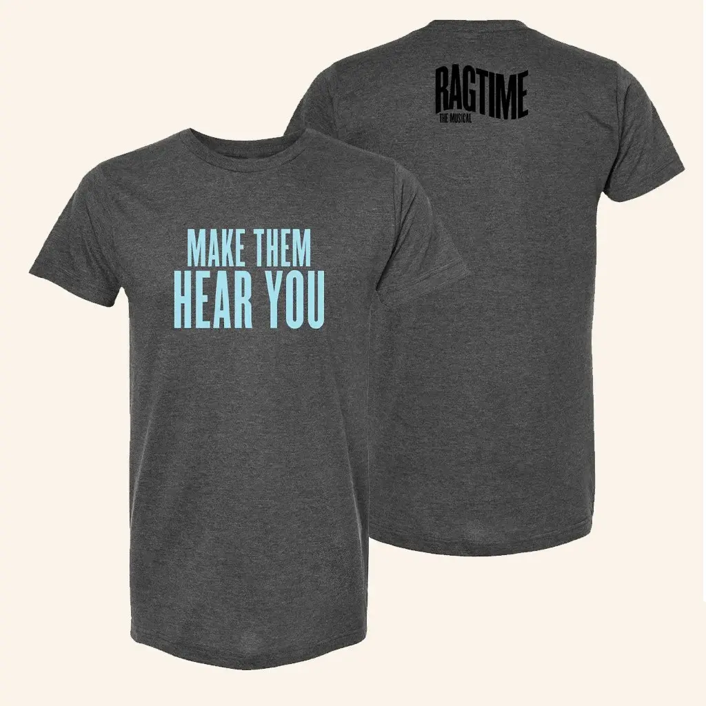 2-sided Broadway Merchandise Ragtime Make Them Hear You T-Shirt Xmas Gifts For Men HFN