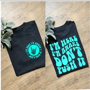 Funny im here im awake dont push it popular retro humor scarcastic shirt