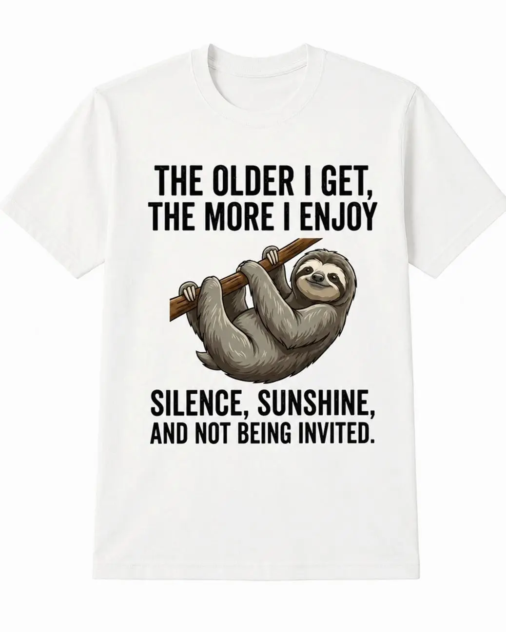 Men's Cotton Comfortable Short-Sleeve T-Shirt - "The Older I Get the More I Enjoy Silence, Sunshine, and Not Being Invited" Clothes W4T