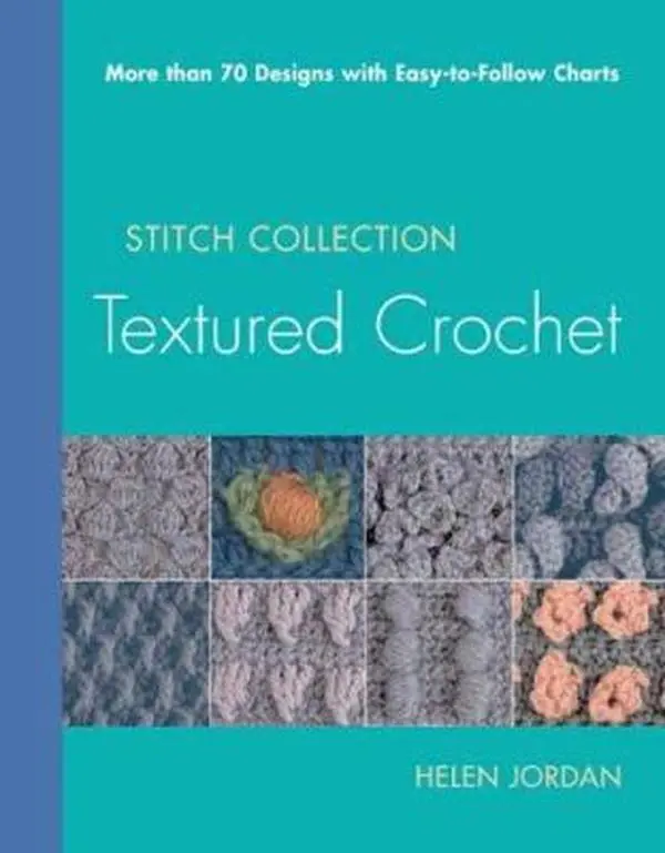 Used Hardcover Book - Textured Crochet by Helen Jordan (2007 Edition, English) - Crochet Ideas, Crafting Guide with Complete Row-by-Row Instructions for Hardcover Books Enthusiasts, Easy-To-Follow Symbol Charts