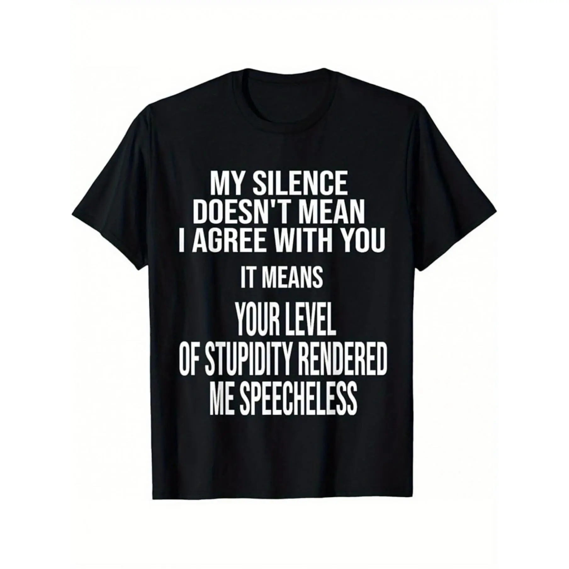 1 Funny satire quote t-shirt-heavyweight 180gsm round neck t-shirt with strong statement print black and white funny statement unisex casual wear durable machine-washable funny gift ideas satirical humor clothing suitable for parties and everyday clothing
