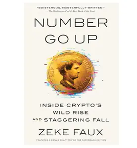 Number Go Up: Inside Crypto's Wild Rise and Staggering Fall Paperback – October 1, 2024