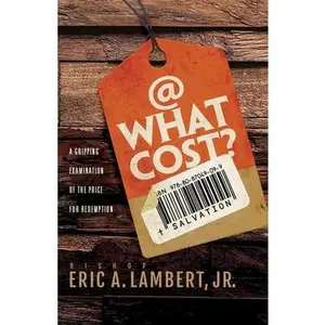 USED-At What Cost? A Gripping Examination of the Price for Redemption by Lambert, Bishop Eric a., Jr. (Paperback)