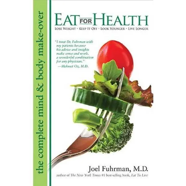 USED-Eat For Health: Lose Weight, Keep It Off, Look Younger, Live Longer by Joel Fuhrman (Paperback)