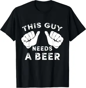 100% Cotton This Guy Needs A Beer T-Shirt - Funny Mens Drinking Gift Tee T-Shirt Streetwear Graphic