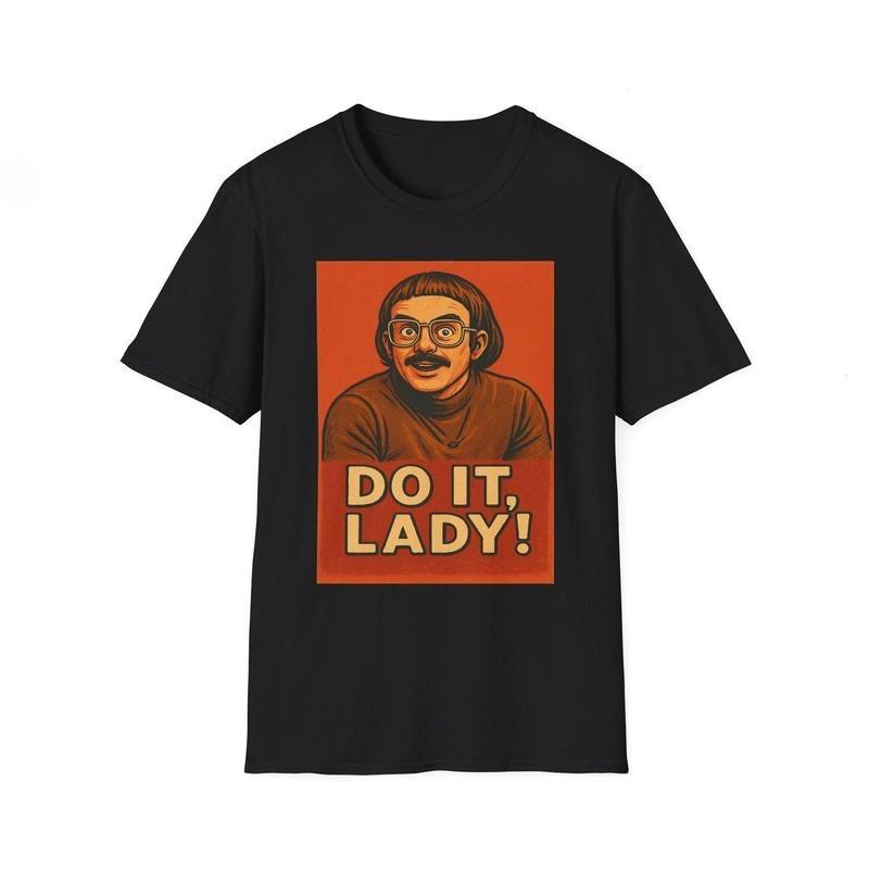 Do It Lady TikTok Funny and Motivational Unisex Softstyle T-shirt-Sweatshirt , Gender Neutral Tee, Positive Quote Apparel, Gift for Her, Social Media.Full size full color,Unisex for men and women. casual crew neck cotton t-shirt Fashion Top