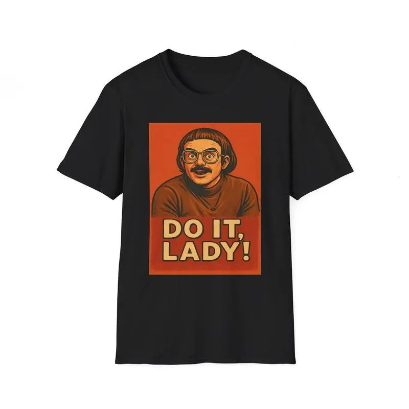 Do It Lady TikTok Funny and Motivational Unisex Softstyle T-shirt-Sweatshirt , Gender Neutral Tee, Positive Quote Apparel, Gift for Her, Social Media.Full size full color,Unisex for men and women. casual crew neck cotton t-shirt Fashion Top
