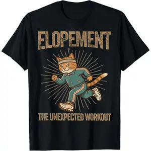 100%cotton Elopement The Unexpected Workout Funny Autism Elopement Cat T-Shirt