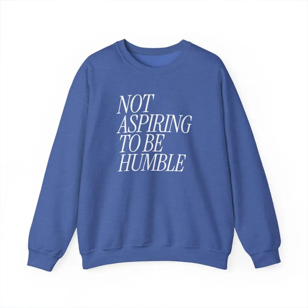 Not Aspiring to Be Humble Sweatshirt – Kamala Harris Quote Sweatshirt, Feminist Crewneck for Women & Men, Empowerment Sweatshirt Gift