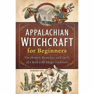 Appalachian Witchcraft For Beginners