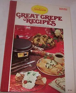 USED-Sunbeam great crepe recipes by Rose-Marie Brooks (Hardcover)