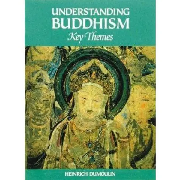 USED-Understanding Buddhism: Key Themes by Heinrich Dumoulin (Paperback)