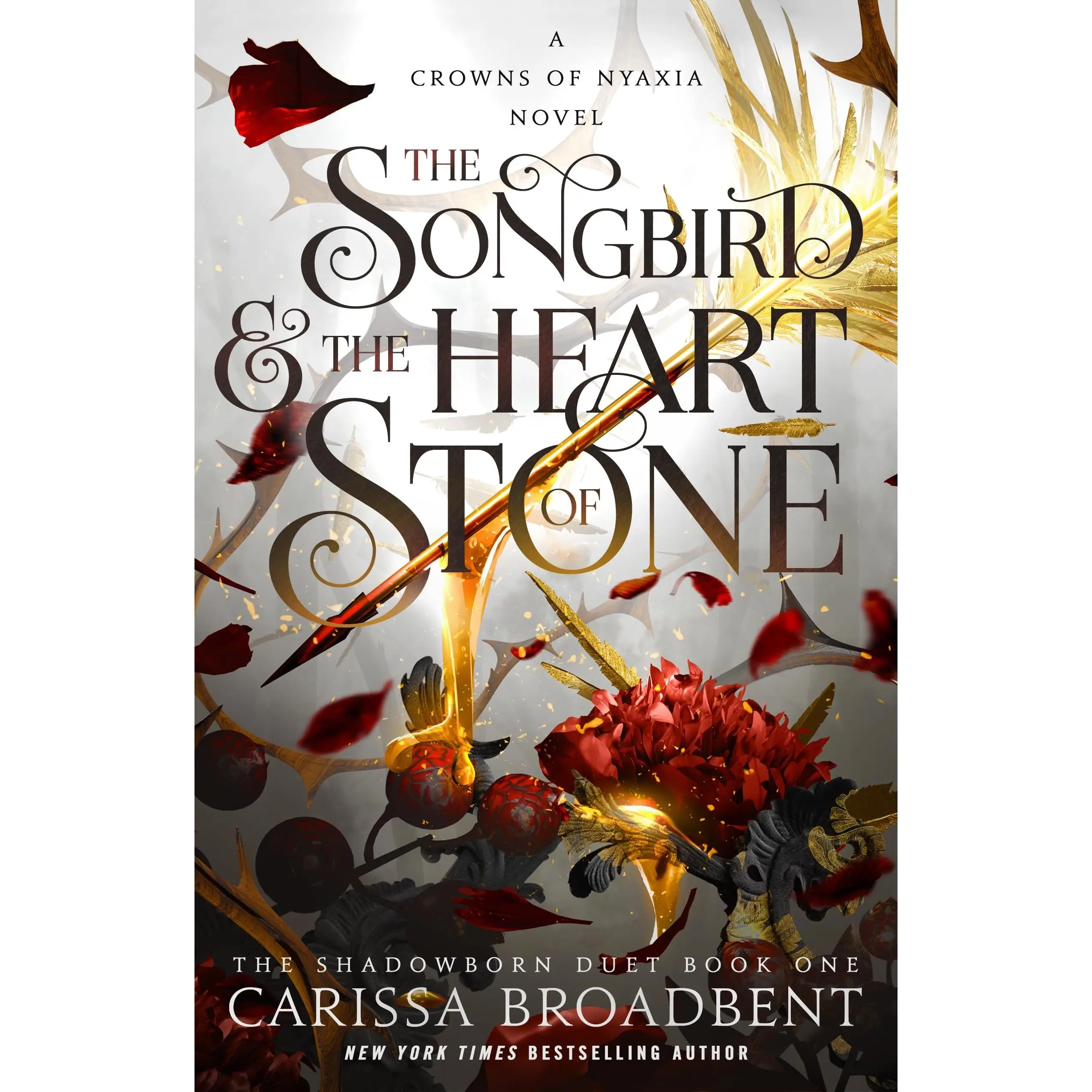 The Songbird & the Heart of Stone: The Shadowborn Duet, Book One -- Carissa Broadbent - Hardcover