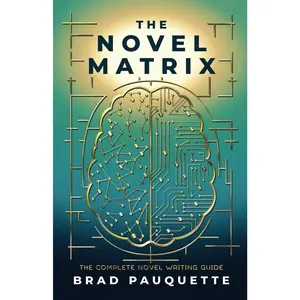 The Novel Matrix: The Complete Novel Writing Guide