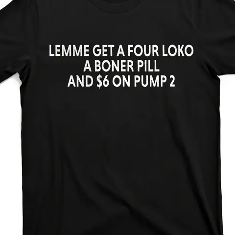 Men'S Vintage Graphic T-Shirt| Bold Lemme Get a Four Loko a Boner Pill & $6 on Pump 2| Back Printing, Street Trending, All-Season Casual Wear for Sport Fans| Playful Design, Ideal for Gym & Outdoor Activities
