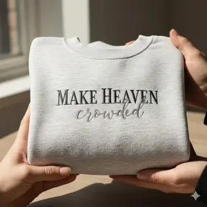 Make Heaven Crowded Embroidered Sweatshirt, Christian Quote Sweater, Faith Based Crewneck, Minimalist Religious Tee, Faith Based Apparel