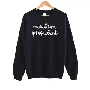 Madam President Sweatshirt