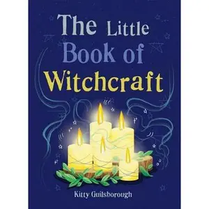 USED-The Little Book of Witchcraft: Explore the Ancient Practice of Natural Magic and Daily Ritual by Guilsborough, Kitty (Paperback)