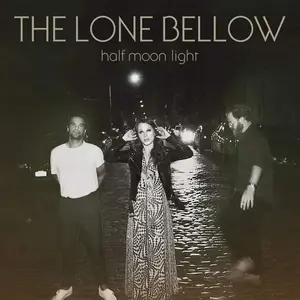 The Lone Bellow - Half Moon Light  [VINYL RECORD - LP]
