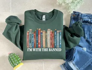 Im With The Banned Sweatshirt, Banned Books Shirt, Reading Teacher Sweatshirt, Book Lover Gift, Bookish Tee, Librarian Gift, School Sweate
