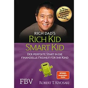 USED-Rich Kid Smart Kid: Der perfekte Start in die finanzielle Freiheit für Ihr Kind by Robert T. Kiyosaki (Hardcover)