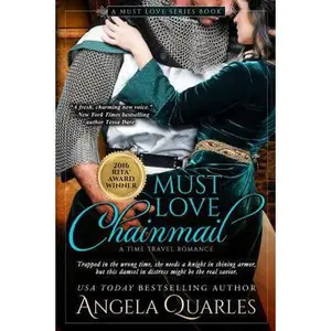 USED-Must Love Chainmail: A Time Travel Romance by Quarles, Angela (Paperback)