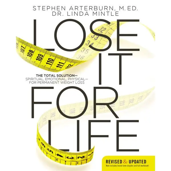 Lose It for Life: The Total SolutionSpiritual, Emotional, Physicalfor Permanent Weight Loss