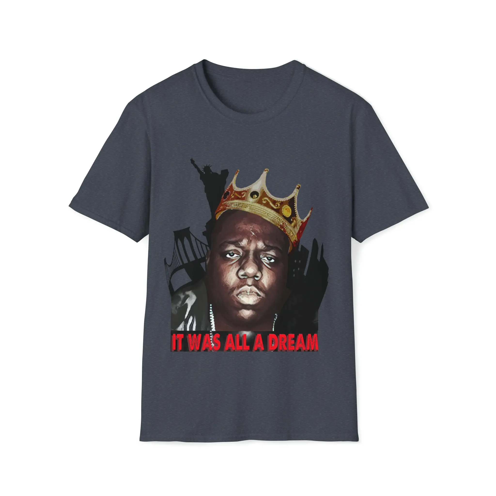 Biggie Smalls - It Was All A Dream -  Unisex Softstyle T Shirt, Fan Art T Shirt, Graphic Printed, Streetwear, Music, Pop Culture, Stylish, Classic.
