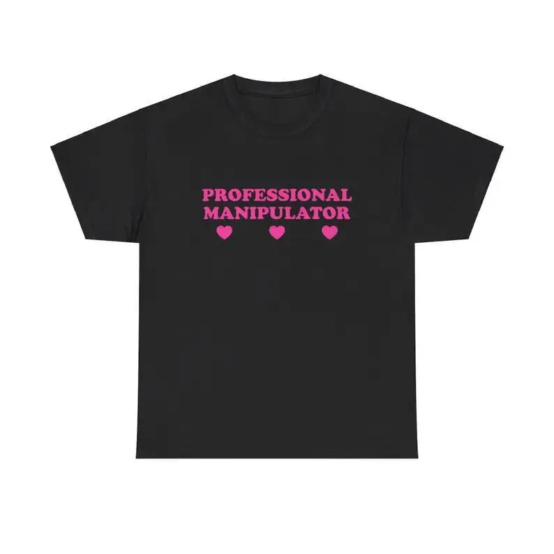 Professional Manipulator Unisex Tee Y2K Funny Cute Top Sassy Edgy Iconic Club Party Bar Frat Chaotic Unhinged Meme Shirt