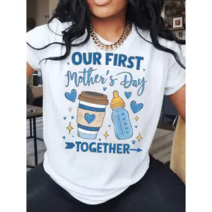 Our First Mother's Day Together Happy Mother's Day Mother's Day Gift Gift for Mom Short sleeve crew neck T-shirt for spring and summer Women's T-shirt