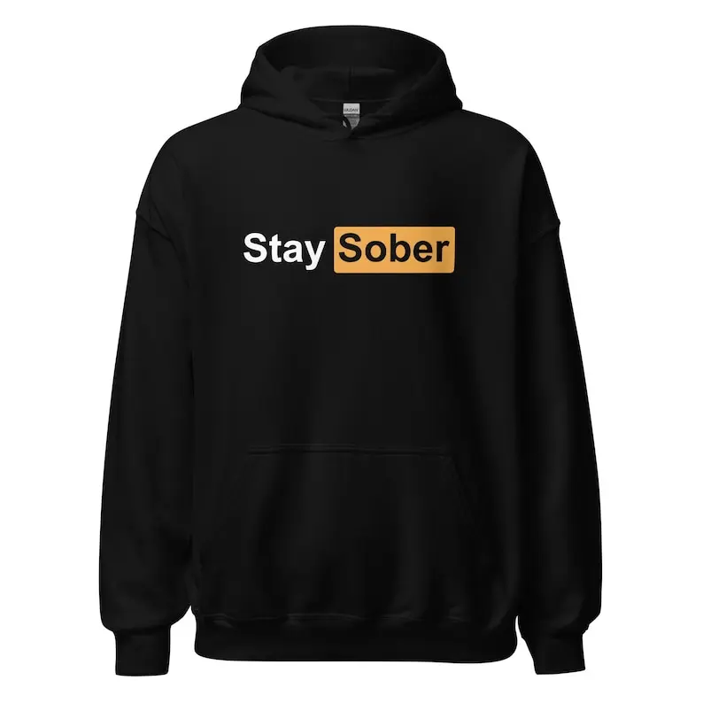 Stay Sober Motivational Hoodie Featuring Recovery Inspired Message, Cozy Unisex Pullover for Daily Encouragement No Pocket
