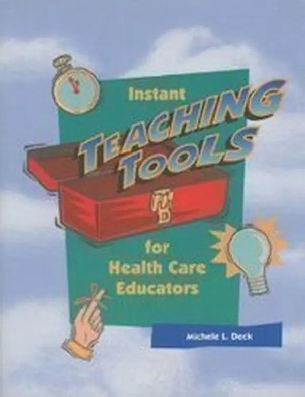 USED Book - Instant Teaching Tools for Health Care Educators by Michele L. Deck RN  MEd  BSN  LCCE  FACCE (Paperback) - english
