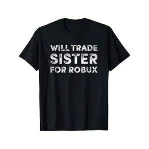 Funny 'Will Trade Sister For Robux' Video Game Tee - Soft Cotton, Short Sleeve Crew Neck T-Shirt For Boys - Perfect Summer Gift
