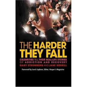 USED Book - The Harder They Fall: Celebrities Tell Their Stories Of Addiction And Recovery by Gary Stromberg (Hardcover) - english